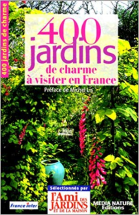 400 jardins de charme à visiter avec l'ami des jardins